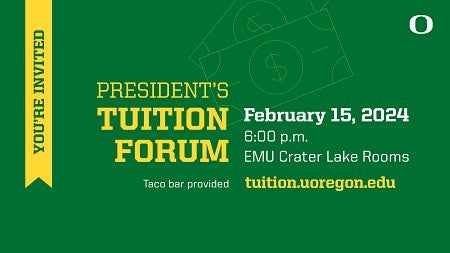 President's Tuition Forum February 15, 2024 6:00pm EMU Crater Lake Rooms. Taco bar provided